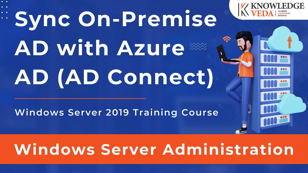 Sync On-Premise AD with Azure AD (AD Connect) | Windows Server 2019 Course | Knowledge Veda | Part 8