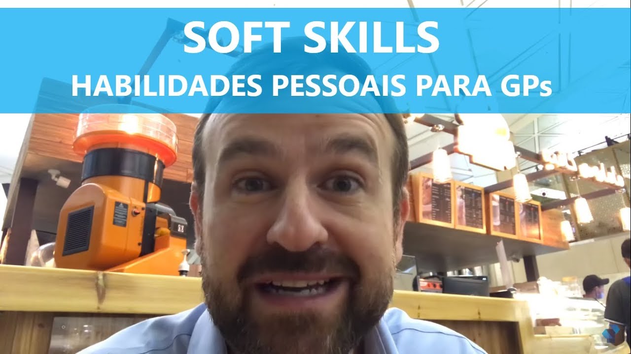 Soft Skills - Competências e Habilidades Pessoais para Gerentes de Projetos
