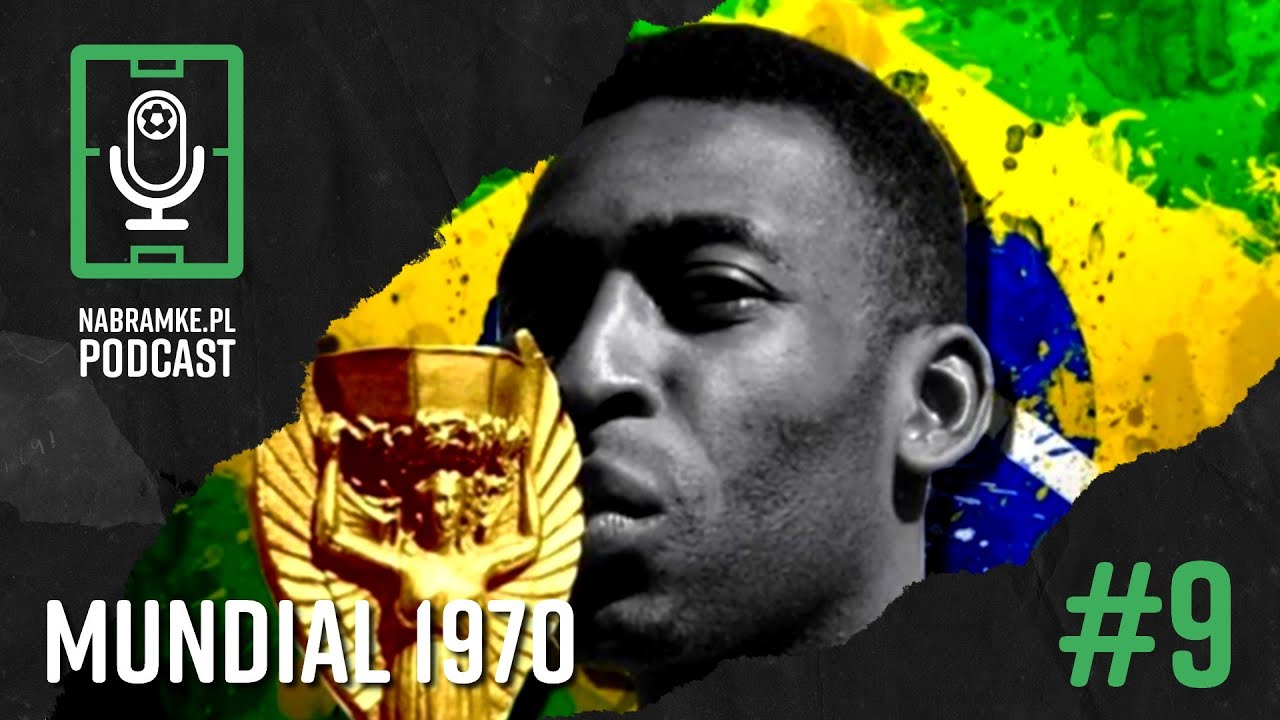 Mundial 1970: PELE PO RAZ TRZECI | Kulisy Mistrzostw Świata | Piłkarski podcast