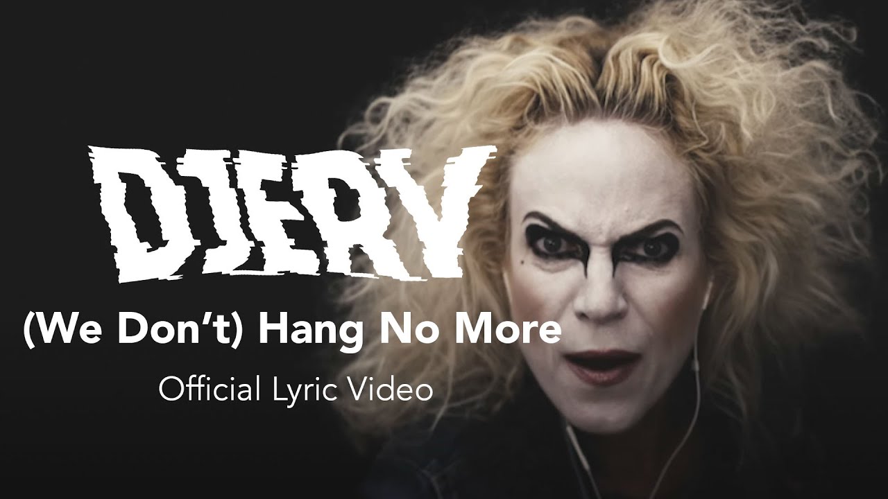Djerv - (We Don&rsquo;t) Hang No More (Official Lyric Video)