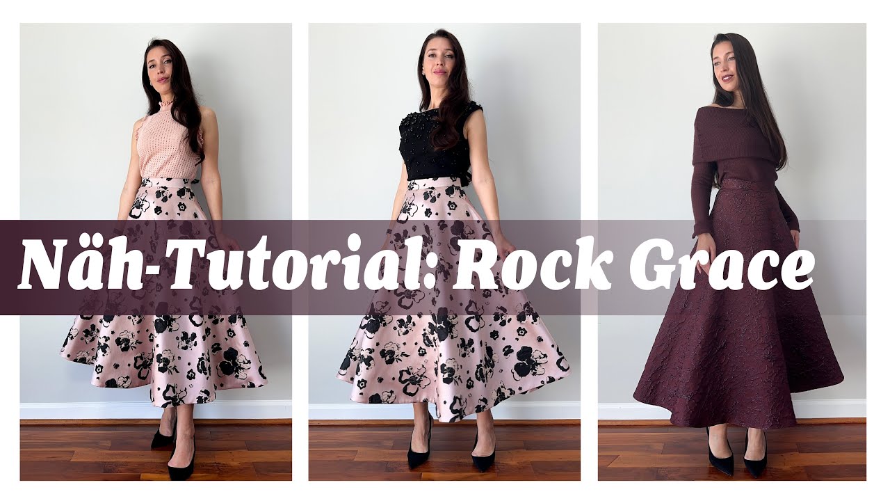 Rock Grace n&auml;hen &ndash; Luxuri&ouml;ser &frac12;-Tellerrock mit Futter & Saumbelegen | Tutorial (DEUTSCH)