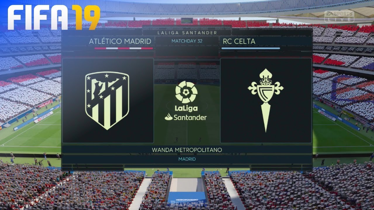 FIFA 19 - Atlético Madrid vs. Celta de Vigo @ Wanda Metropolitano