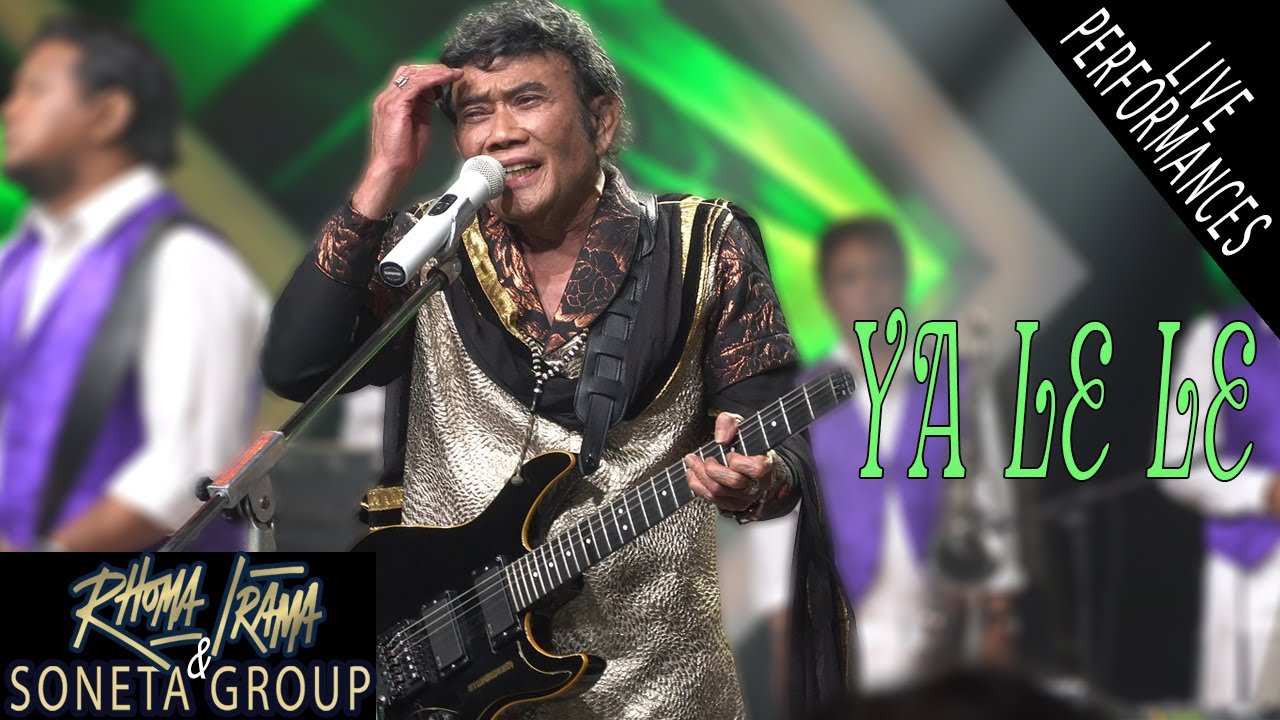 RHOMA IRAMA & SONETA - YA LE LE (LIVE)