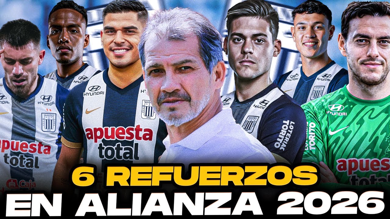 &iexcl;&Uacute;LTIMA HORA! Alianza Lima y sus 6 REFUERZOS para el 2026