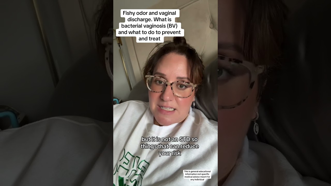 Fishy odor and vaginal discharge.