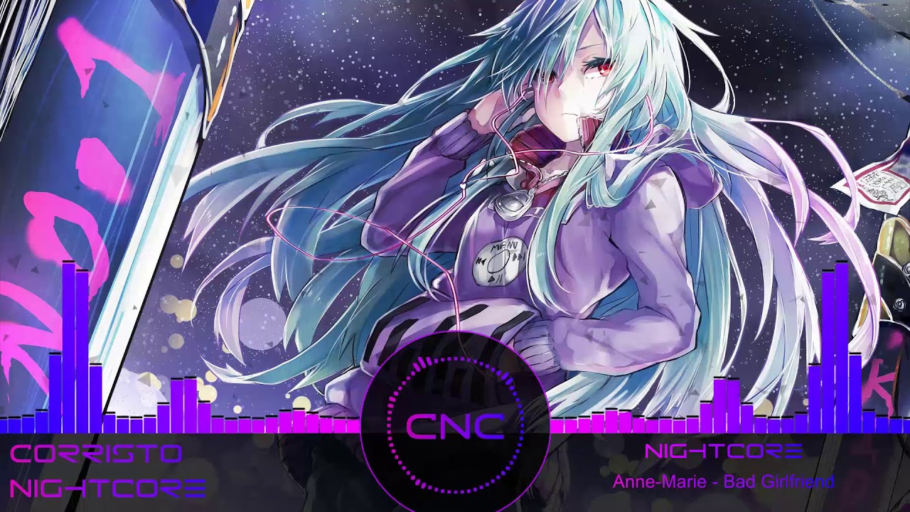 [Nightcore] Anne Marie - Bad Girlfriend