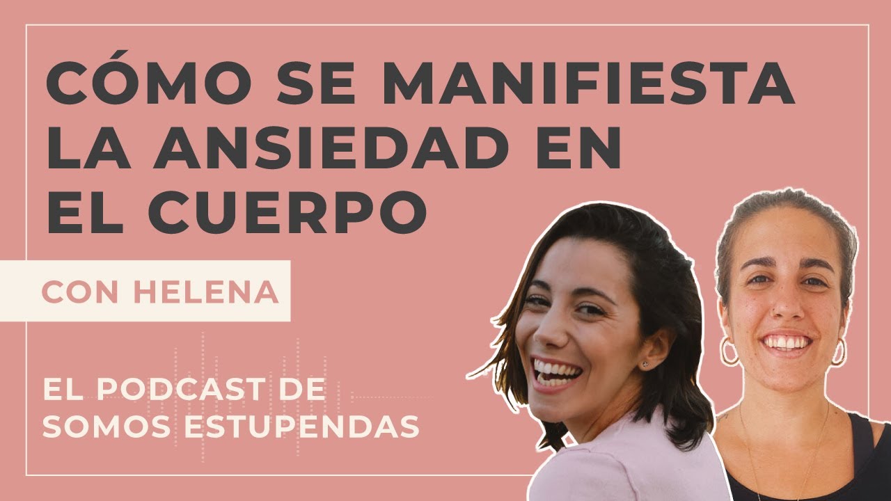 CÓMO SE MANIFIESTA LA ANSIEDAD EN EL CUERPO | @SomosEstupendas