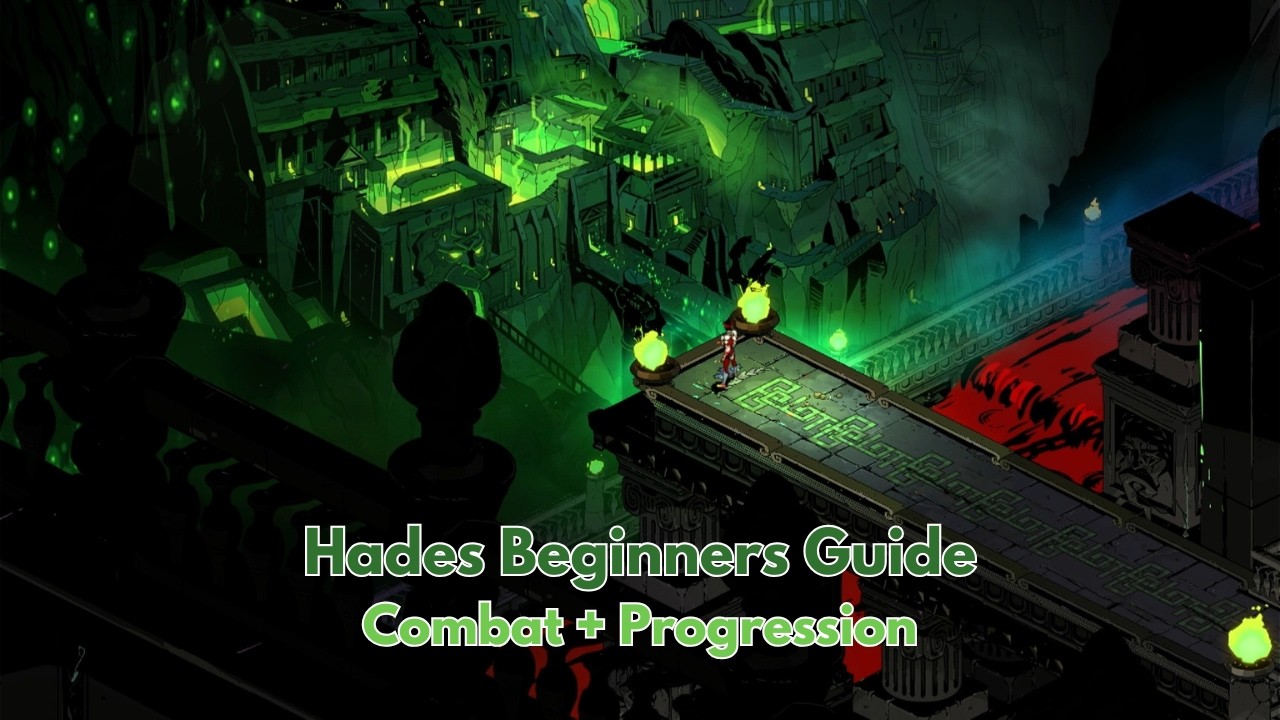 Hades Beginner Guide: How to Get Better Fast (Combat + Progression Tips)