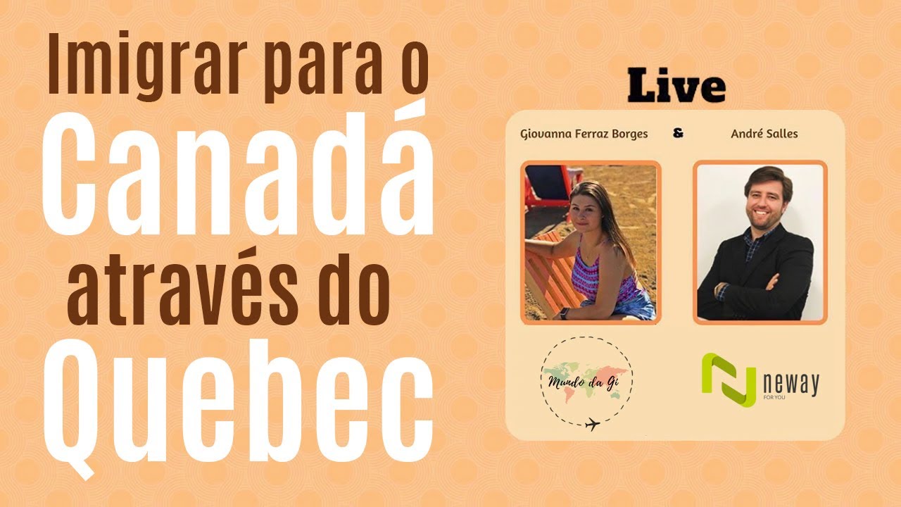 Live: Como imigrar para o Canadá através da província do Quebec