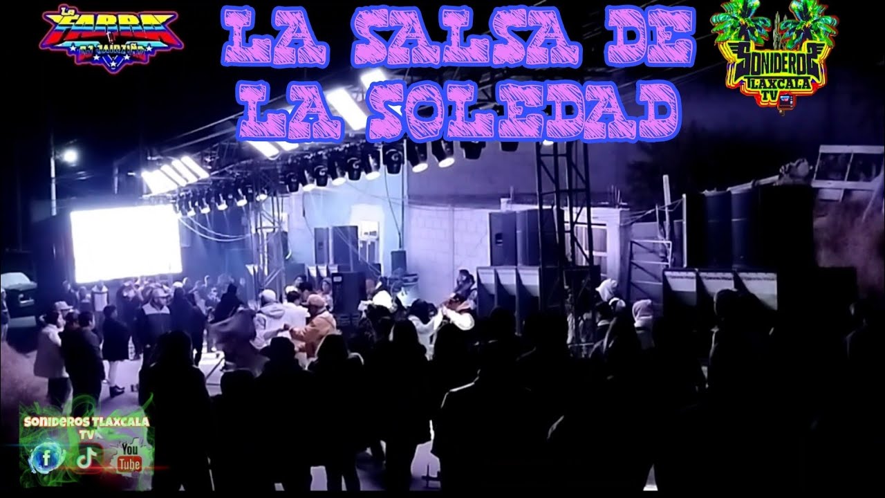 Sonido La Farra La Salsa de la Soledad (En Vivo desde Sanctorum, Tlaxcala)2026.