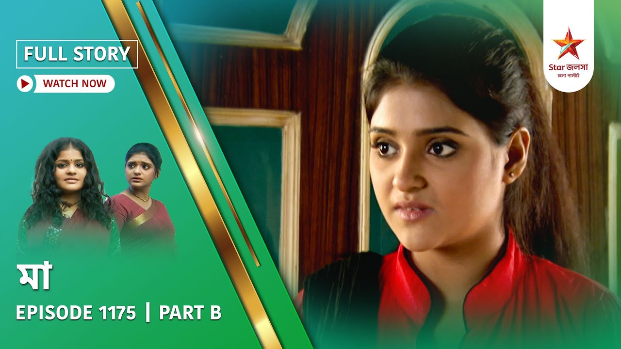 Full Story | Maa | Episode 1175 | Part B