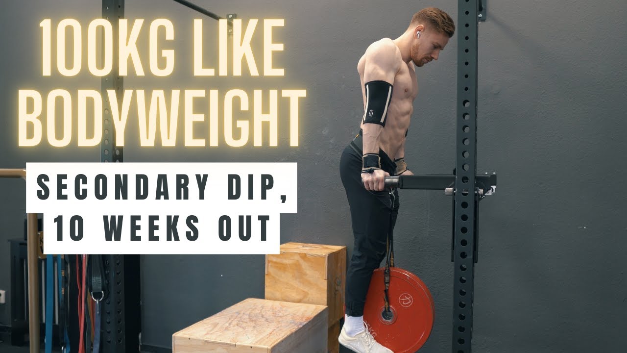 100kg Dips like BW || 10 Weeks Out