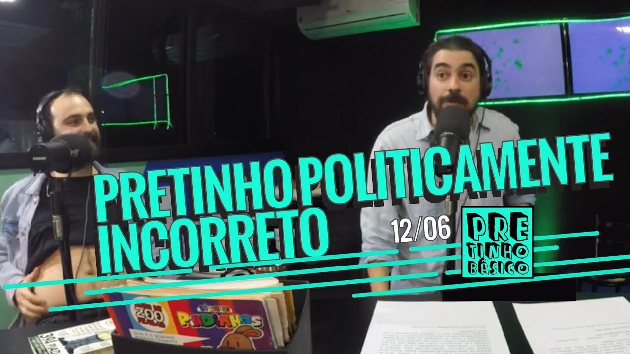 A VOLTA DO PRETINHO POLITICAMENTE INCORRETO | Pretinho Básico