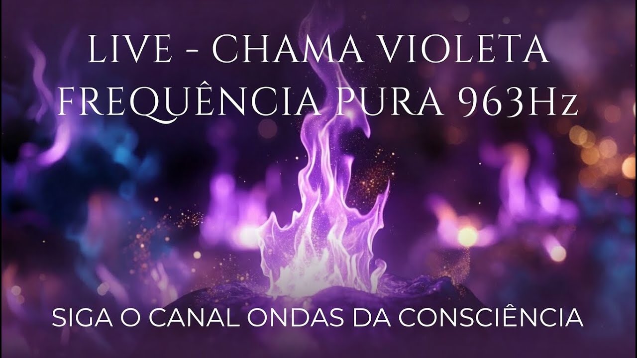 🔥 Frequência Pura da Chama Violeta 963Hz | Limpeza Energética, Transmutação e Elevação Espiritual🔥