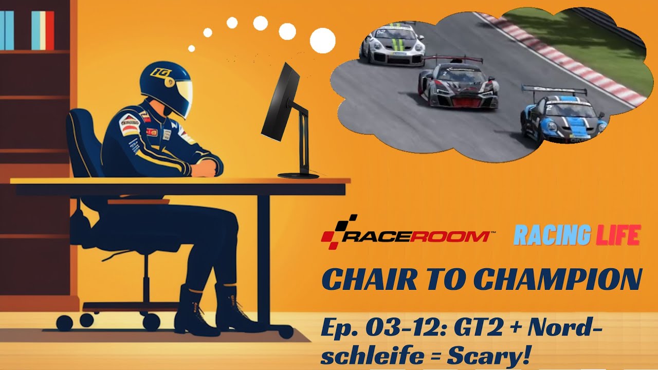 Chair to Champion: A Racing Career Let's Play - Ep. 03-12: GT2 + Nordschleife = Scary!
