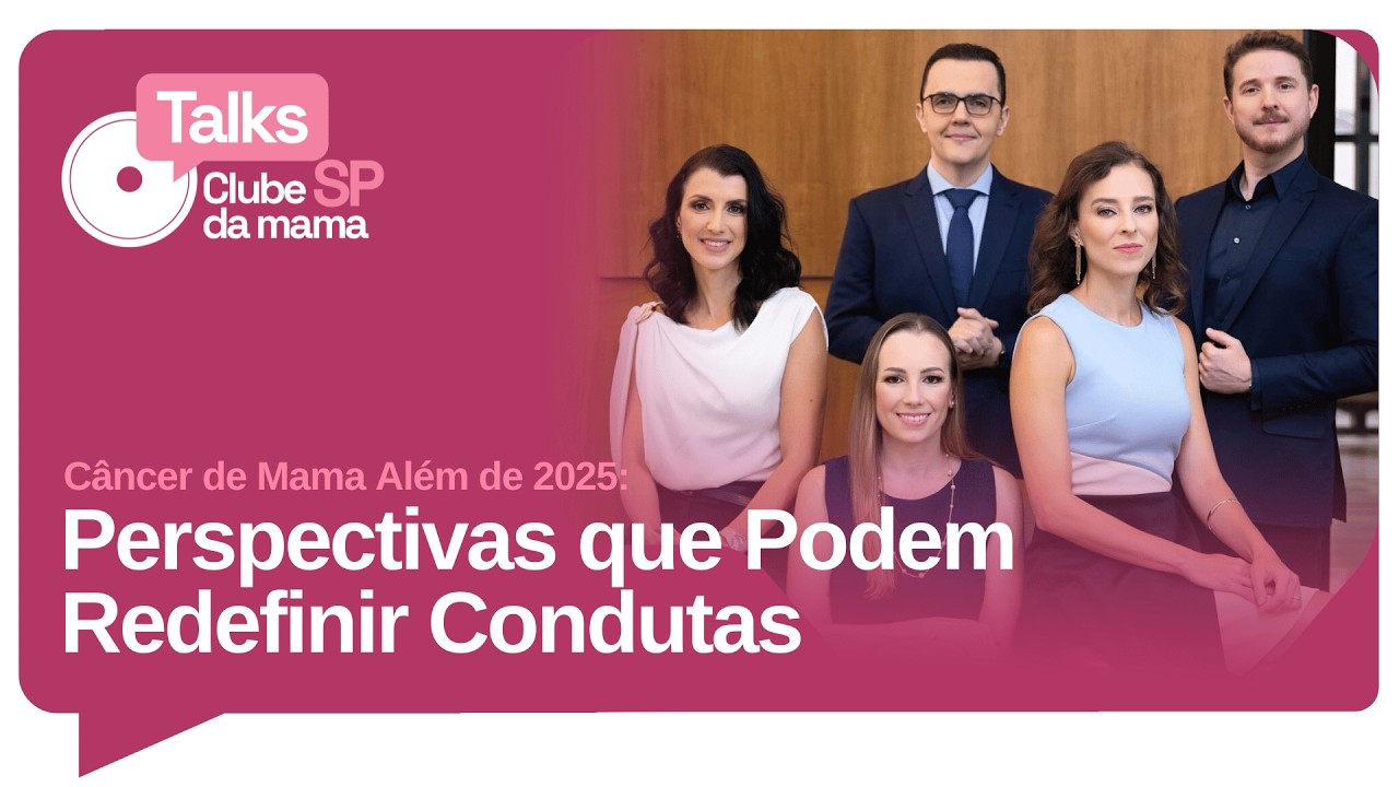 Câncer de Mama Além de 2025: Perspectivas que Podem Redefinir Condutas - EP#10