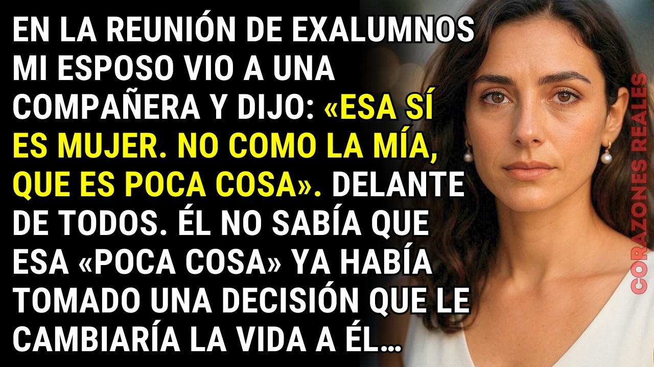 «Esa sí es mujer, la mía es POCA COSA» — dijo mi esposo. No sabía que yo estaba detrás de él…