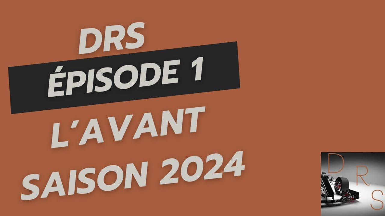 DRS Épisode 1 : L'avant saison 2024