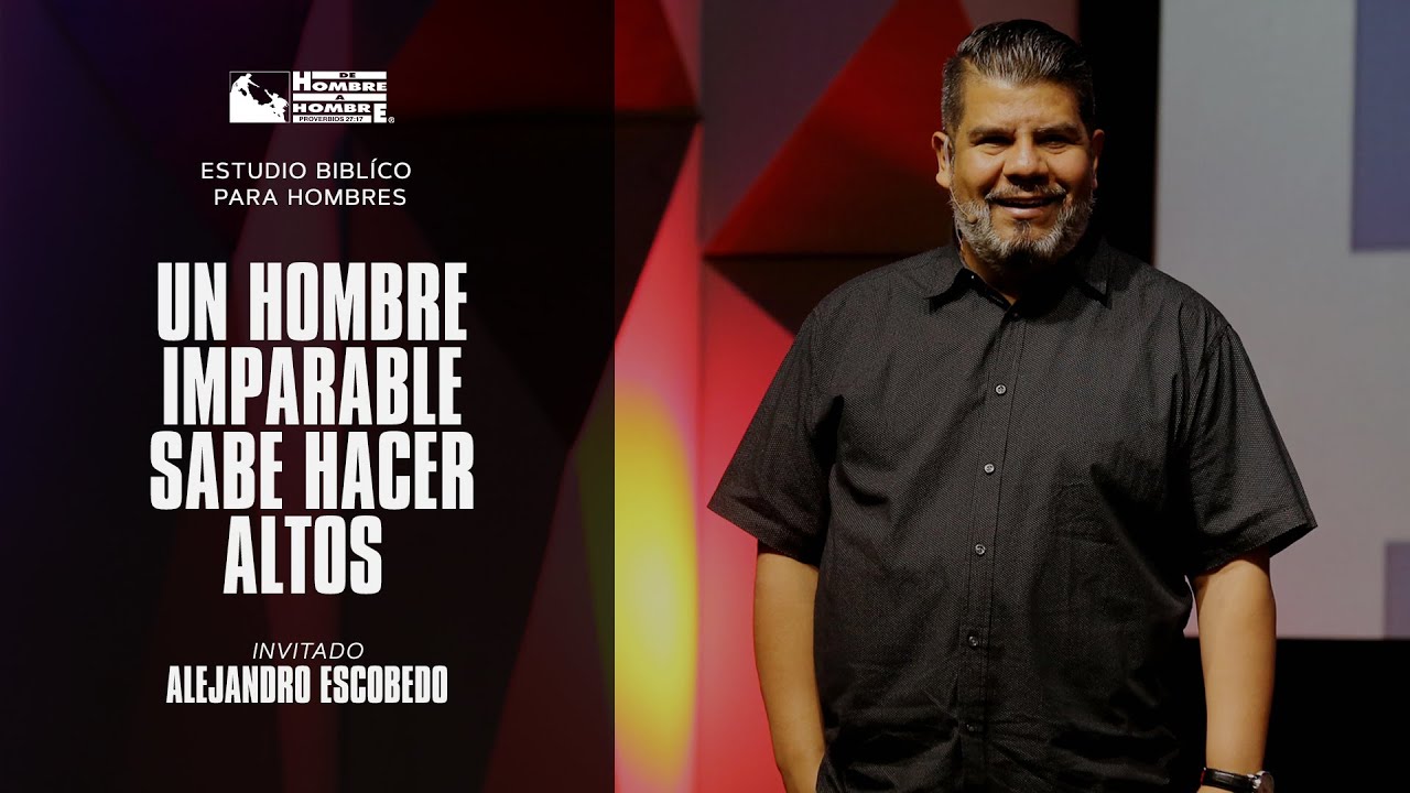 Estudio Bíblico para Hombres - Alejandro Escobedo