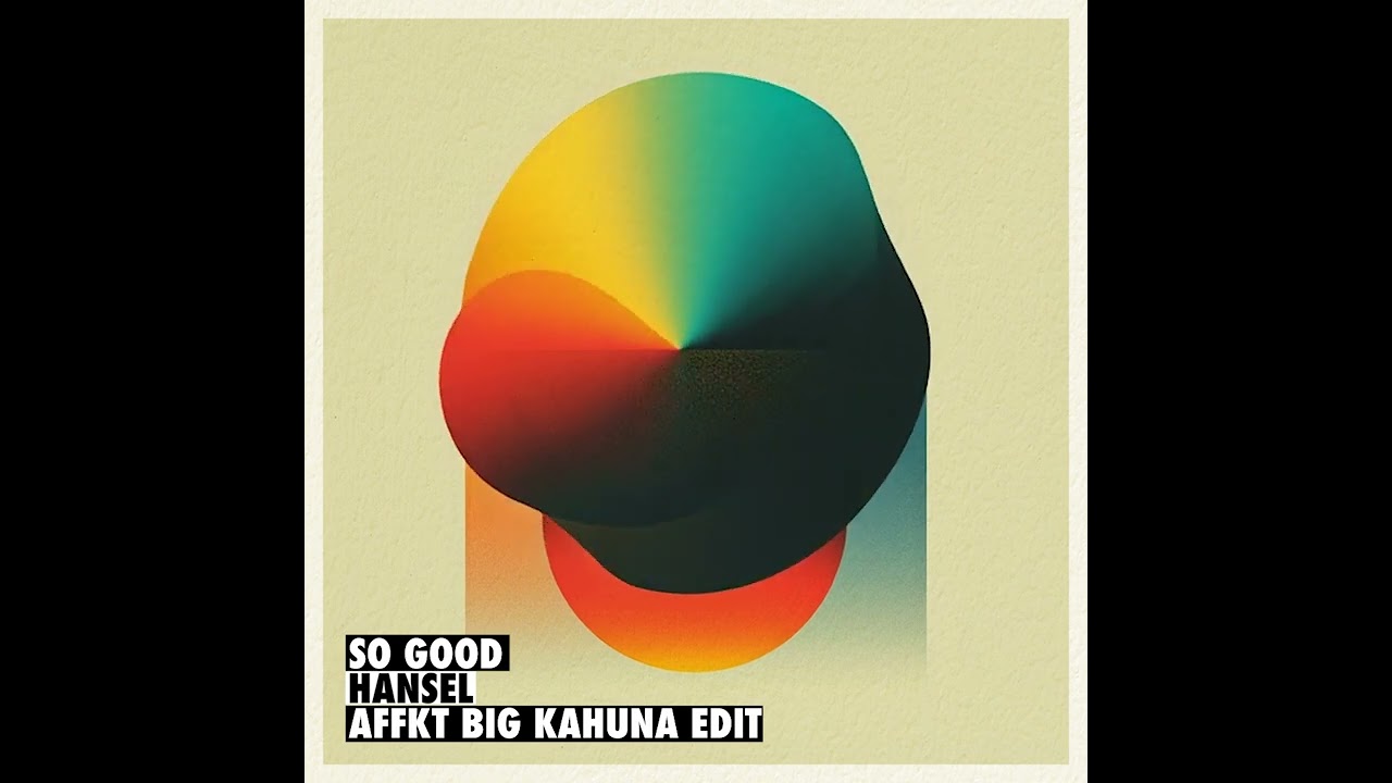 So Good - Hansel (AFFKT Big Kahuna Edit) - Sincopat BeenTouched 90