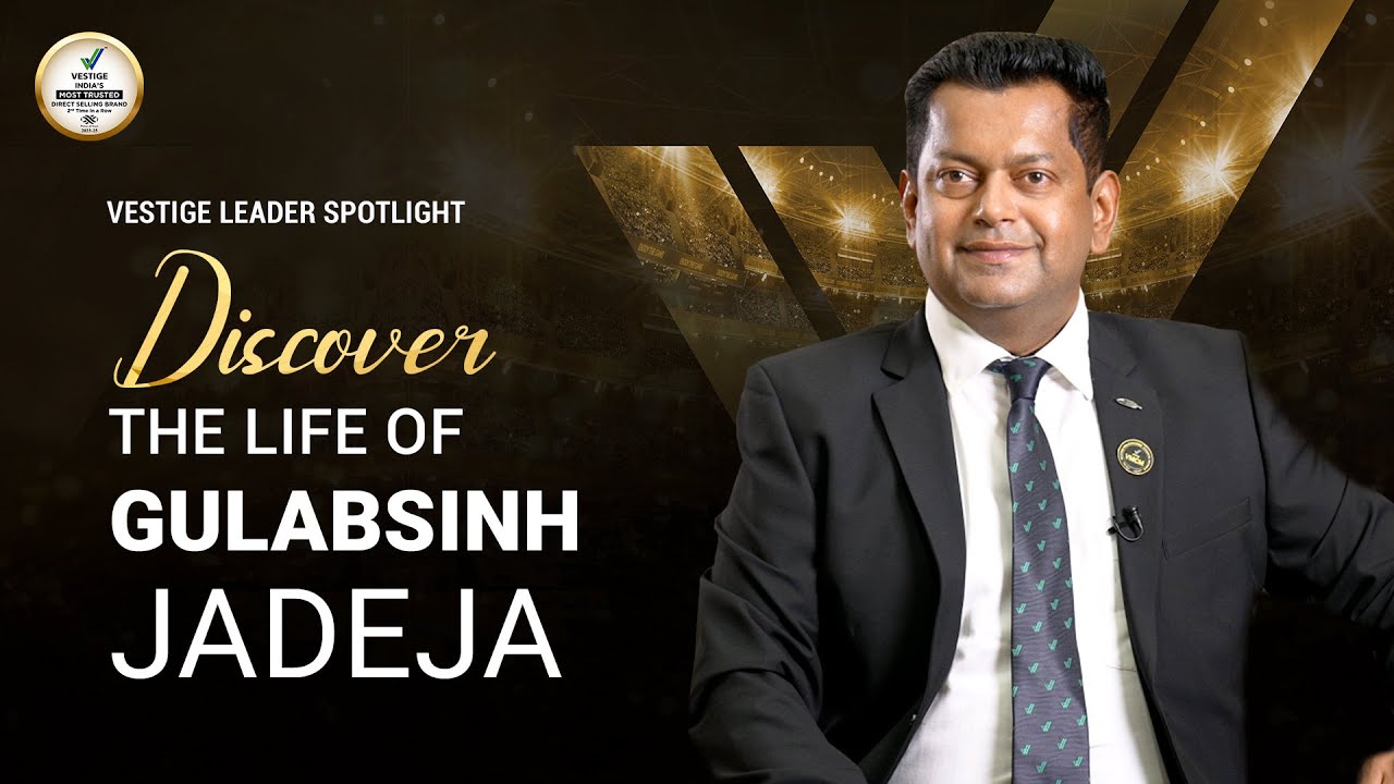 Discover The Lifestyle of GulabSinh Jadeja | Vestige Leader Spotlight