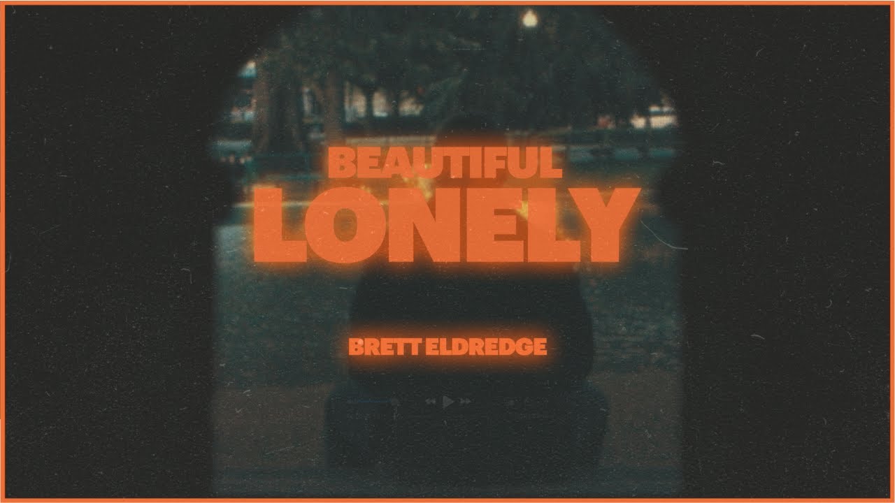Brett Eldredge - Beautiful Lonely (Official Lyric Video)