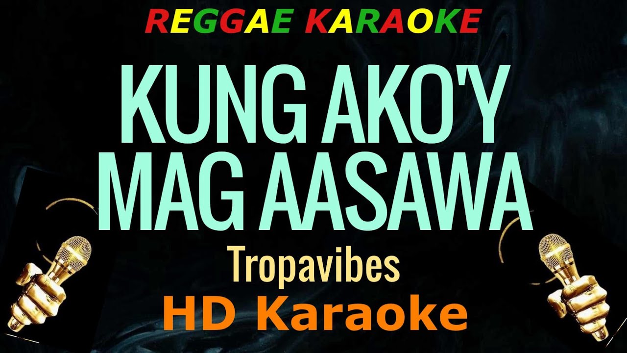 Kung Ako'y Mag-Aasawa Reggae - Tropavibes (HD Karaoke)