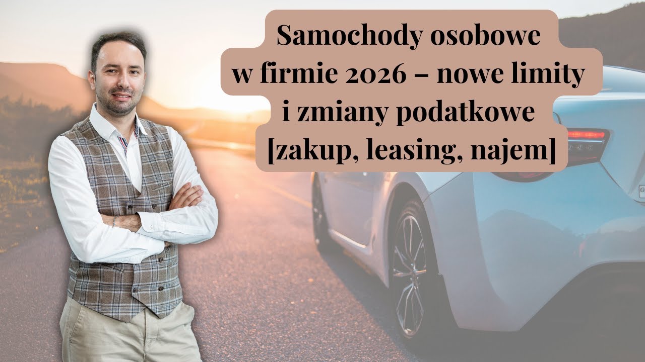 Samochód w firmie 2026 – nowe limity i zmiany podatkowe | Biuro Rachunkowe Progress |
