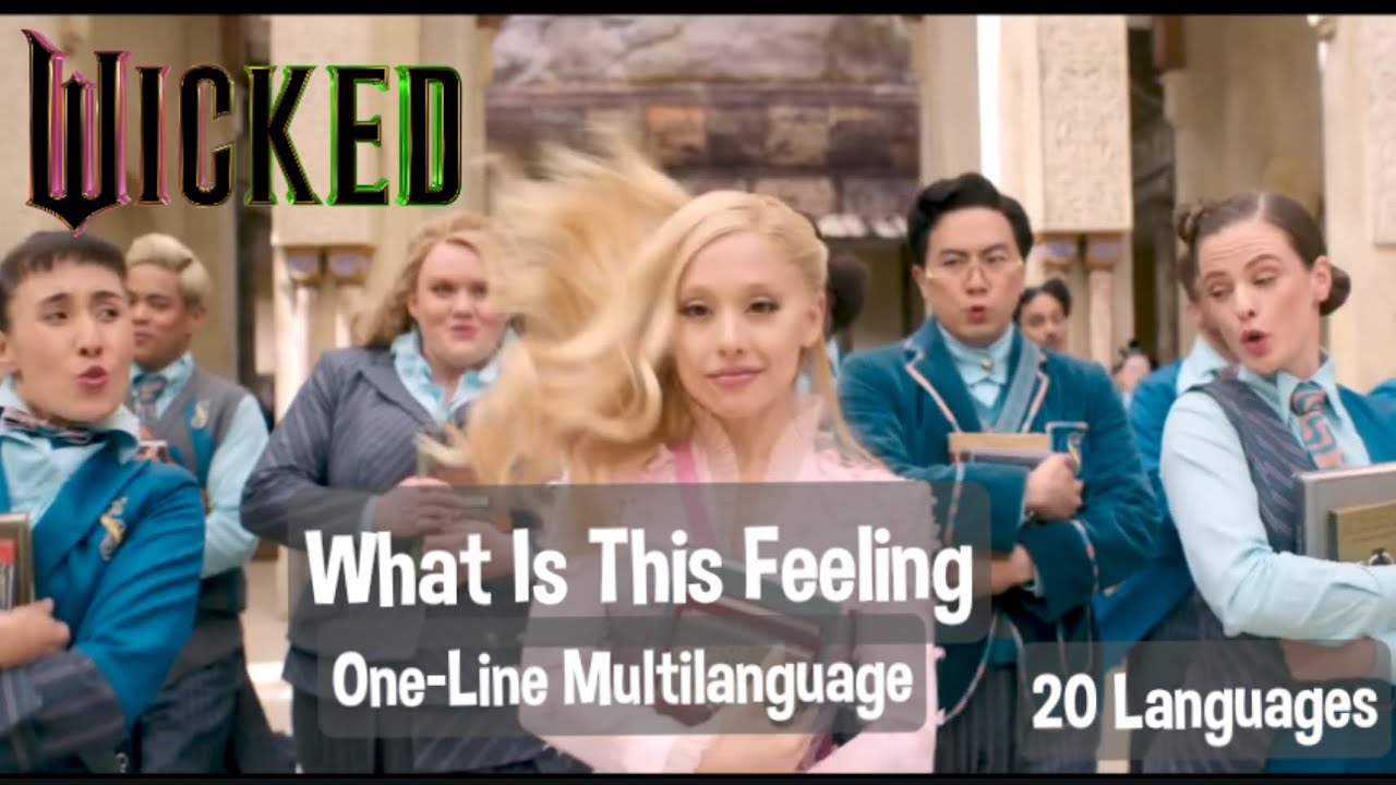 Wicked - What Is This Feeling | One-Line Multilanguage (In 20 Languages)