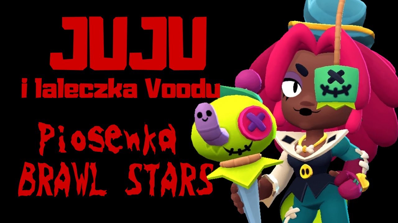 JUJU i laleczka Voodu! [Piosenka Brawl Stars]