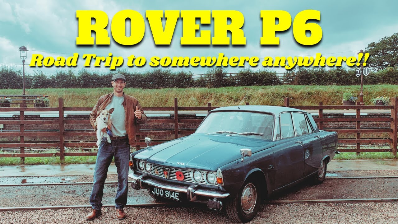 Rover P6 Road Trip to somewhere anywhere