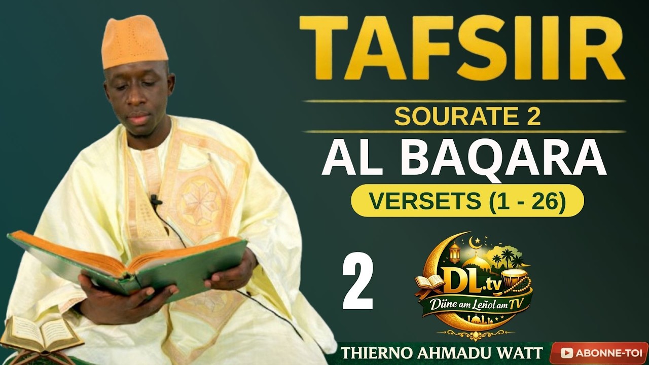 02.Tafsiir📖Thierno Ahmadu Watt 🙏 Sourate 2 vers (1)-(26)