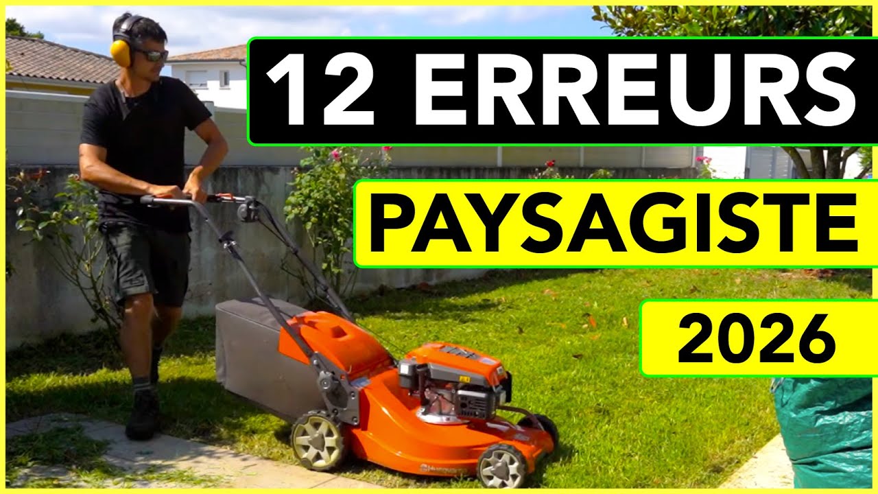 Paysagiste : si tu te lances en 2026, évite ces 12 erreurs