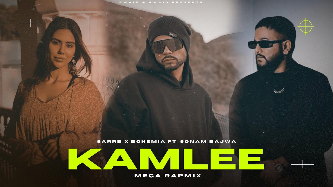 Kamlee (Mega Rapmix) - Bohemia x SARRB ft. Sonam Bajwa | Kamlee Ji Naa Puchdi | Prod. By ​Awaid