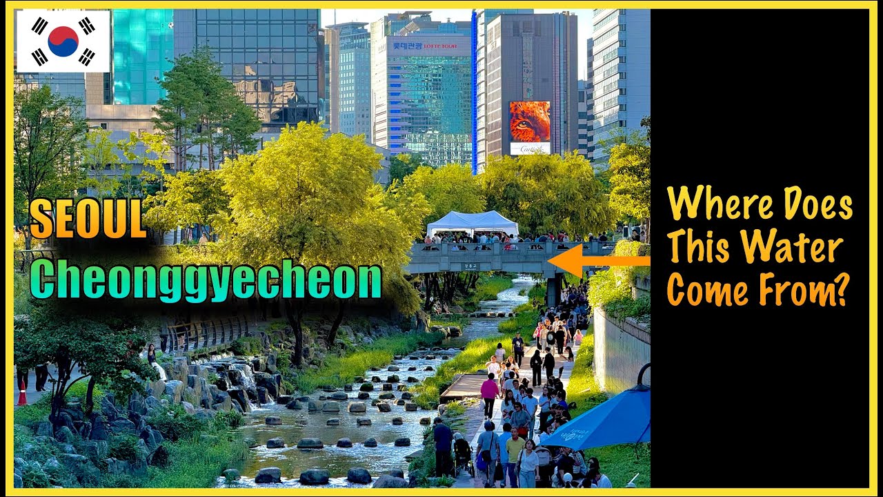 🇰🇷 Where Does the Water in Cheonggyecheon Come From? | The Hidden Story of Seoul&rsquo;s Stream