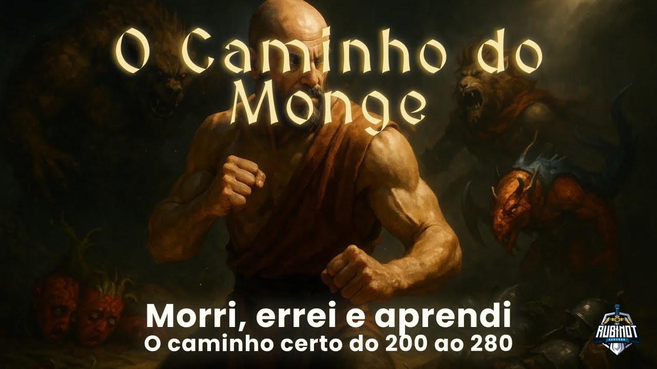 Morri, errei e aprendi o caminho certo do 200 ao 290 - Monk do Zero - Ep 03 | Rubinot