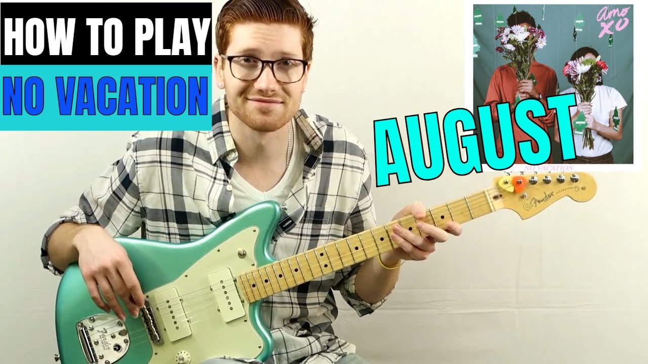 How to play August -No Vacation (Guitar Lesson)