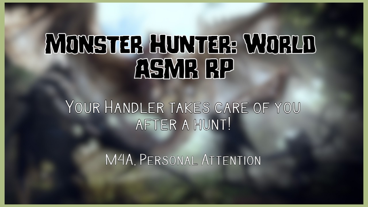 (FURRY ASMR) M4A Monster Hunter: World ASMR RP | Personal Attention, Triggers