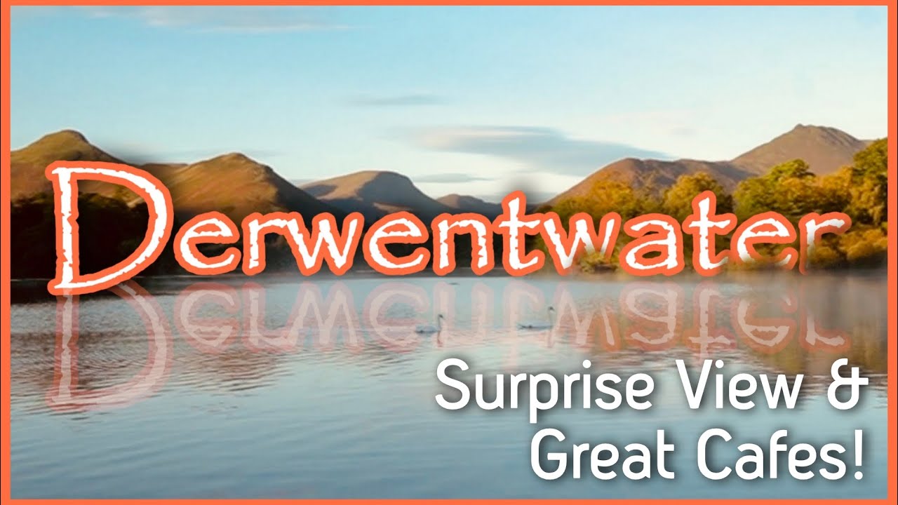 DERWENTWATER - circular walk with stunning views