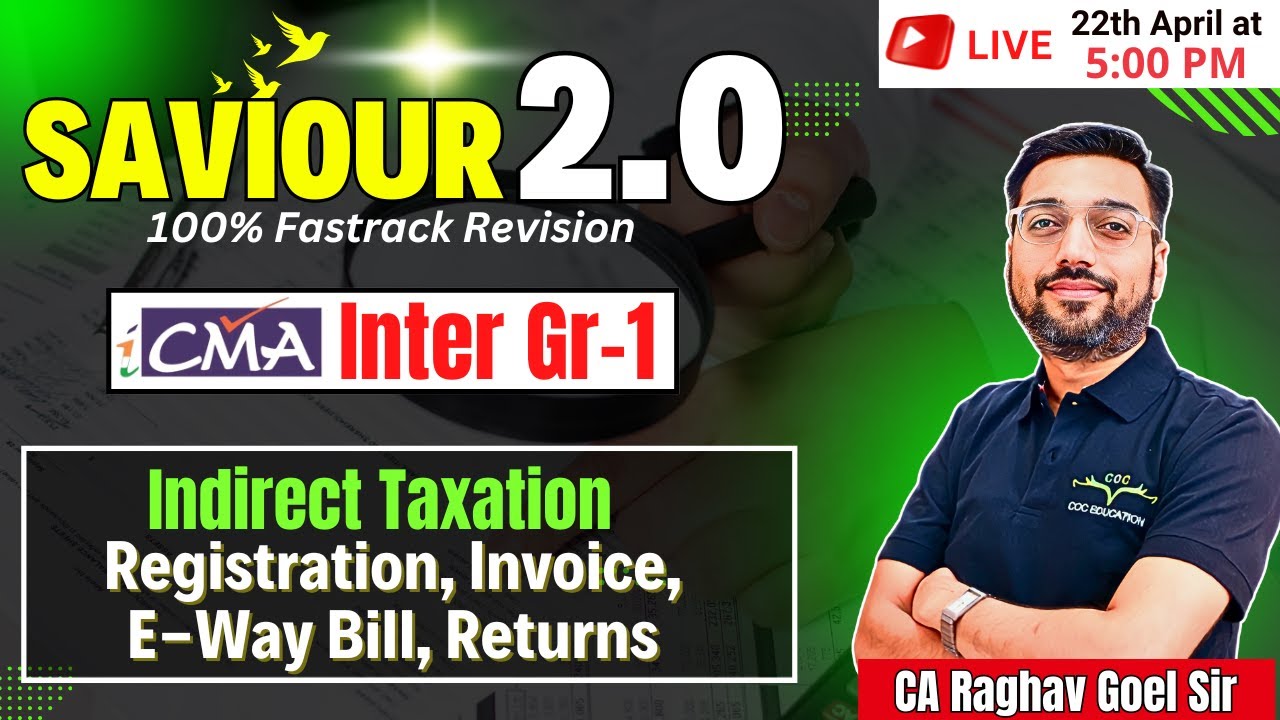 Registration, Invoice, E-Way Bill, Returns Revision Indirect Taxation | CMA Inter | CA Raghav Goel