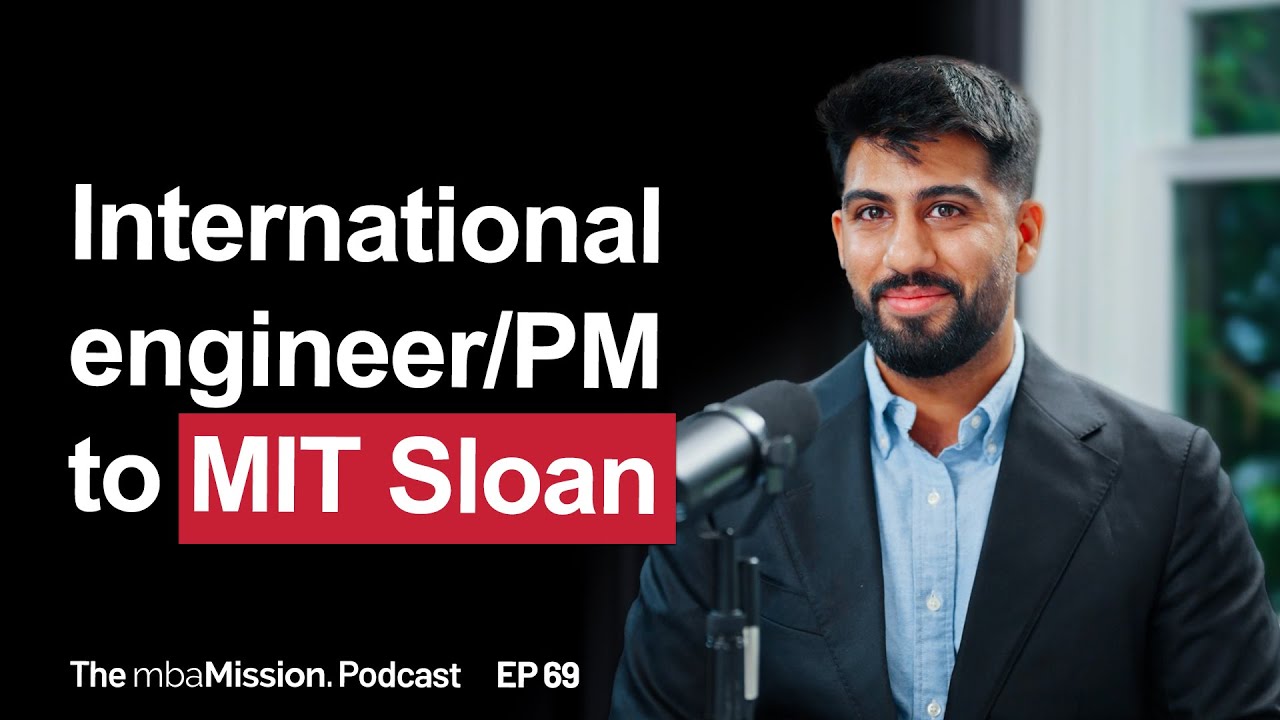 Journey to Business School: How Aman Got Into MIT Sloan | Ep 69