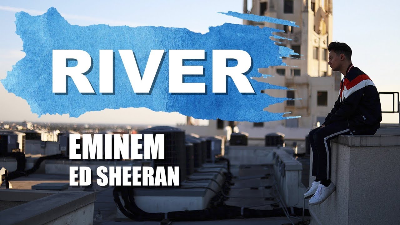 Eminem - River ft. Ed Sheeran