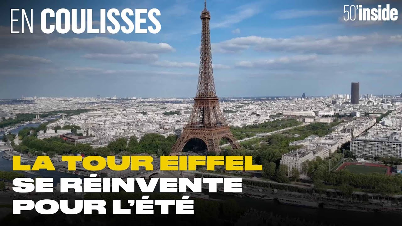 Comment la Tour Eiffel se réinvente-t-elle pour l’été ? | 50'Inside | En coulisses