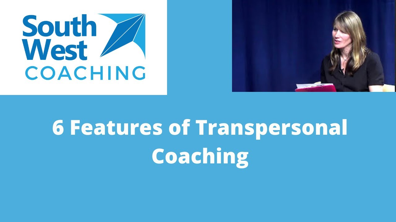 6 Features of Transpersonal Coaching