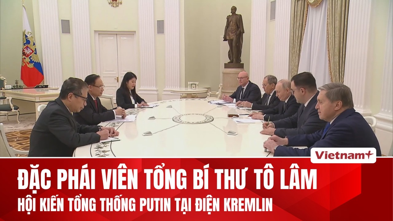 Đặc phái viên của Tổng Bí thư Tô Lâm hội kiến Tổng thống Nga Vladimir Putin tại Điện Kremlin