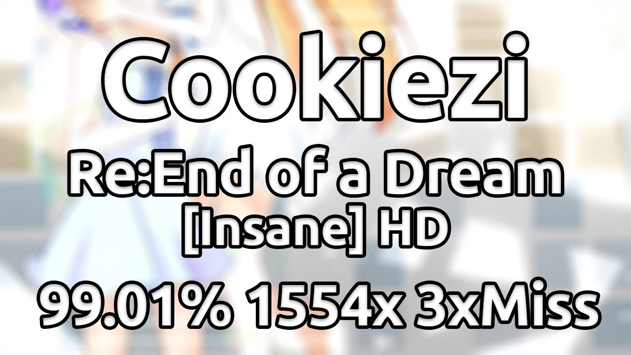 Cookiezi | uma vs. Morimori Atsushi - Re:End of a Dream [Insane] HD 99.01% 1554/1880x 3xMiss ★7.1