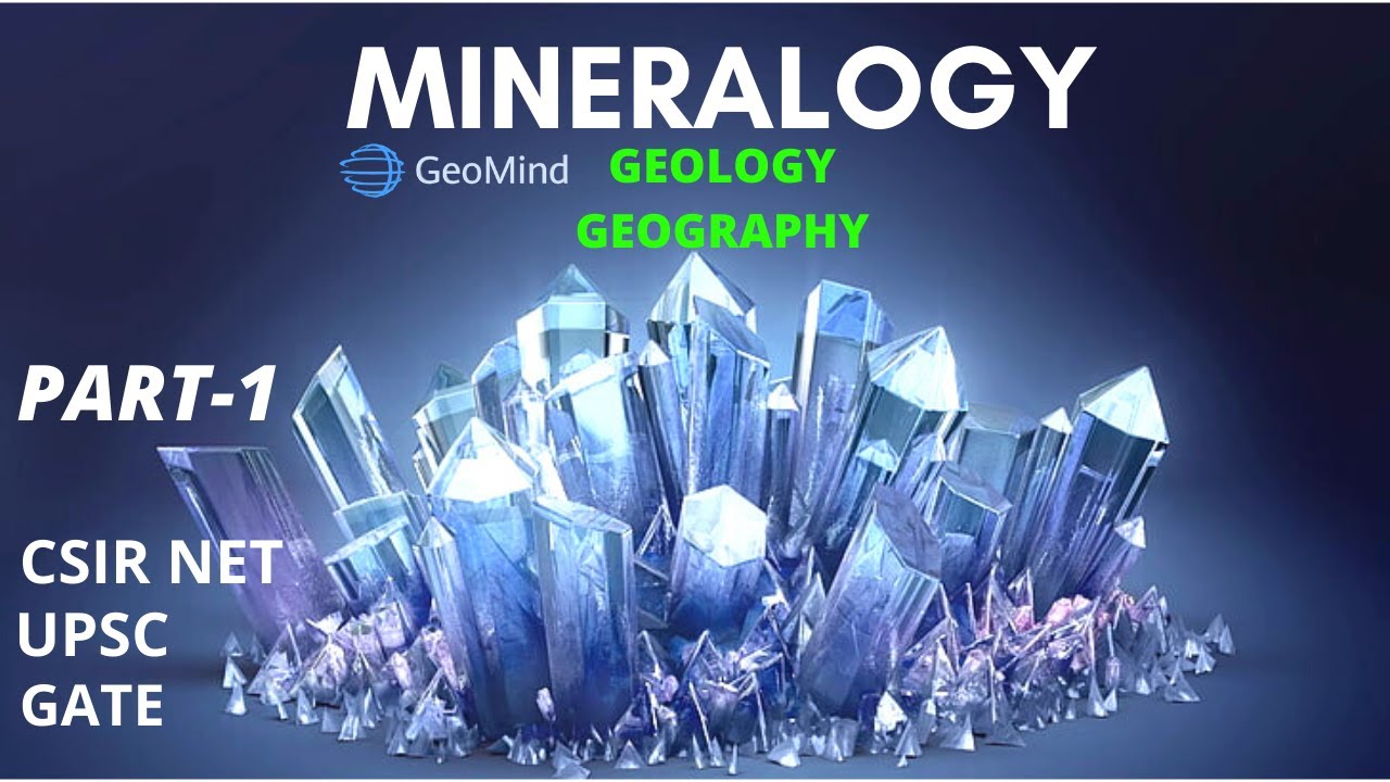 Mineralogy Part-1 | Definition of Mineral | Why study Minerals ? | Geology | Geography | NET  | UPSC
