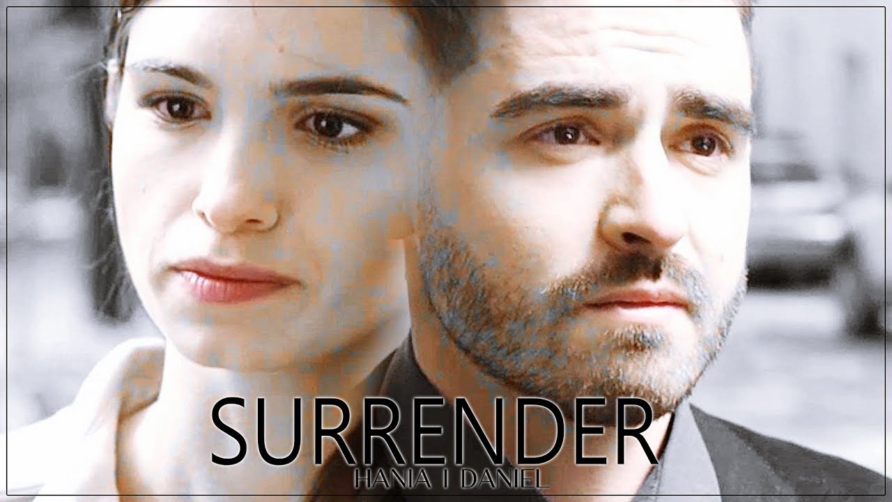 ─ Hania & Daniel. || Surrender. || #Zakochanipouszy [HD]