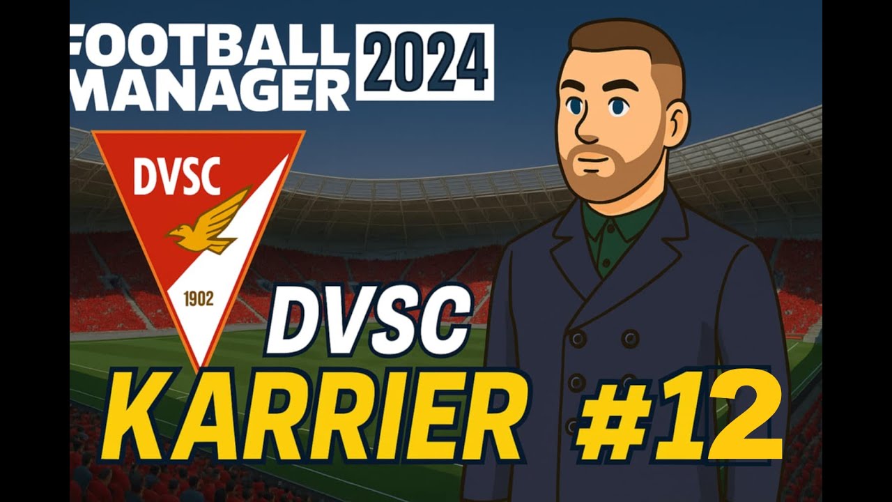 FM24: DVSC Karrier! #12 Rész.