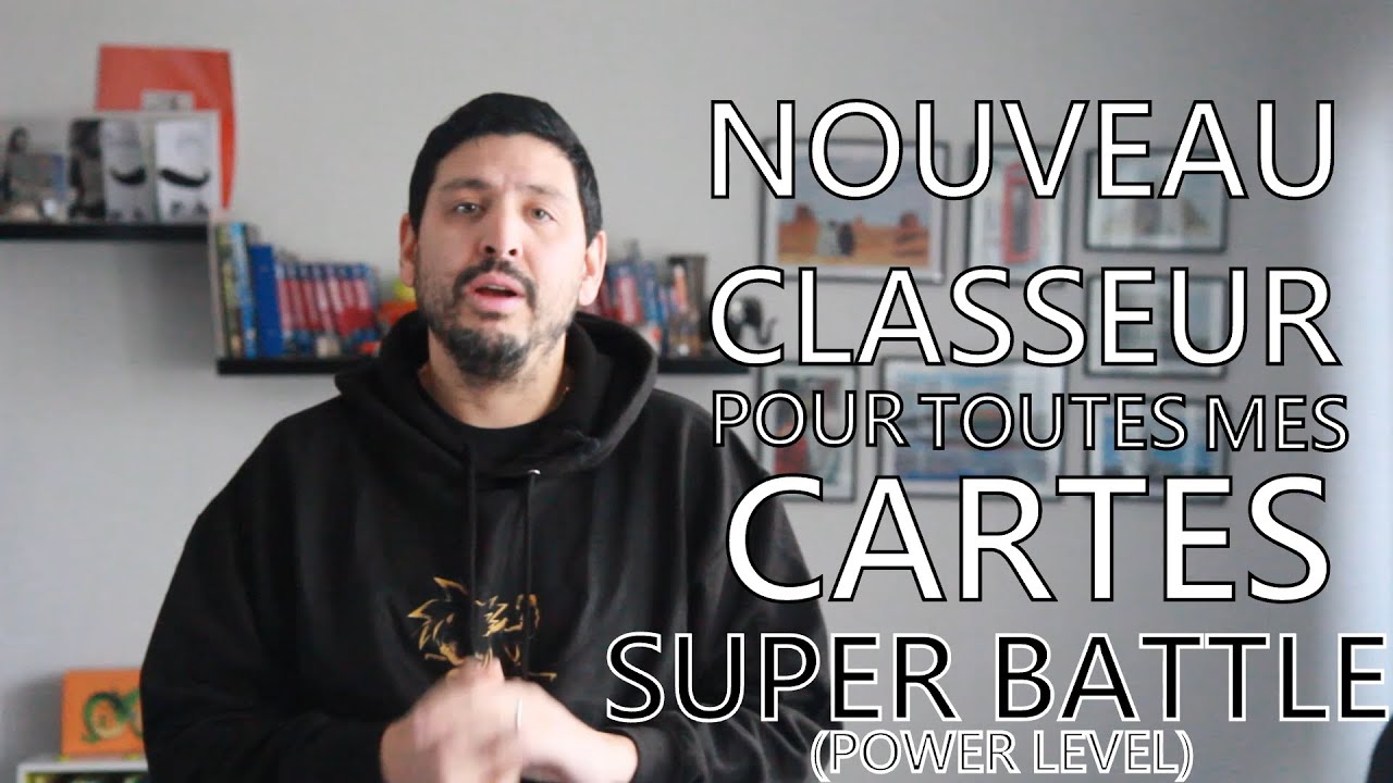 Choisir un Classeur pour Ranger toutes les Cartes DRAGON BALL SUPER BATTLE / POWER LEVEL